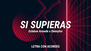 Si Supieras  Eslabon Armado Ft Dannylux Letra Y Acordes Guitarra Tutorial [upl. by Avril]