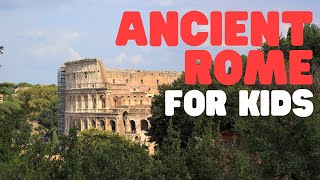 Ancient Rome for Kids  Learn all about the History of the Roman Empire for Kids [upl. by Aihsekin]