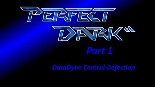 Perfect Dark walkthrough Level 1 DataDyne CentralDefection Agent difficulty No commentary [upl. by Londoner]