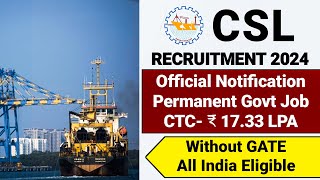 CSL PSU Recruitment 2024  CTC ₹1733 Lakhs Permanent Job Cochin Shipyard Limited Recruitment 2024 [upl. by Yelrac]