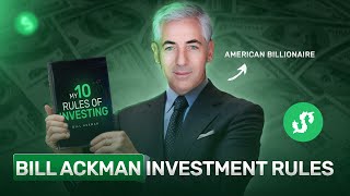 Bill Ackmans 10 Rules for Investment Success [upl. by Yerrok]