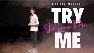 Connor Martin  Try Me She Loves Me [upl. by Loesceke]