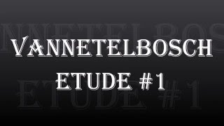 Vannetelbosch Etude 1 [upl. by Caesaria]