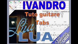 IVANDRO LUA Tuto Guitare Tabs [upl. by Eemla867]