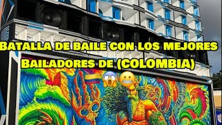 BATALLA  De baile con los mejores bailadores de  COLOMBIA 🇨🇴🤯😱 [upl. by Dove]