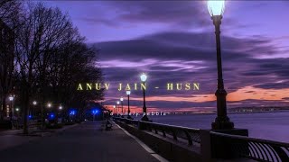 anuv jain  husn slowed  reverb [upl. by Aniram]