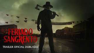 Feriado Sangrento  Trailer Oficial Dublado [upl. by Lyrehc473]