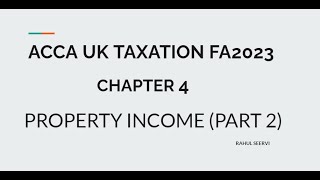 ACCA UK TAXATION CHAPTER 4 PROPERTY INCOME PART 2 [upl. by Carboni885]