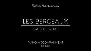 Les Berceaux by Gabriel Fauré  Piano Accompaniment in C Minor [upl. by Kyriako]