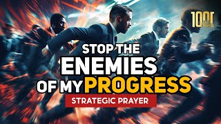 Bible Prayers Against Enemies Of My Progress And Works Of Darkness Setbacks [upl. by Nelram]