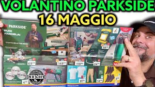 Volantino Parkside Lidl fai da te 16 maggio 2024 Riccardo Muscarella parkside lidl attrezzi [upl. by Elam]