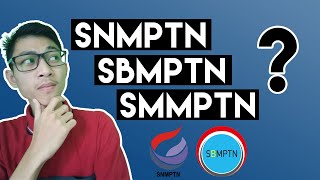 Apa itu SNMPTN SBMPTN SMMPTN [upl. by Aloysius]