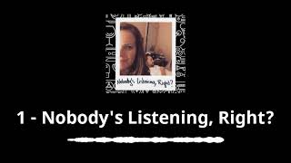 1  Nobodys Listening Right  Nobodys Listening Right [upl. by Airreis]