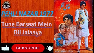 PEHLI NAZAR 1977 Pakistani Movie Song Ve Jaa Tera Kakh Na Rave By MEHNAZ Nadeem Baig Babra Sharif [upl. by Tymes226]