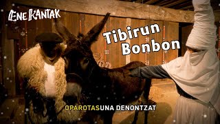 ENE KANTAK  TIBIRUN BONBON  Olentzero Mari Domingi Eguberria [upl. by Zared231]