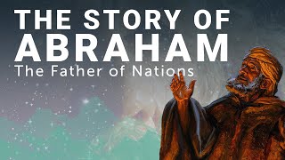 The Complete Story of Abraham The Father of Nations [upl. by Accever268]