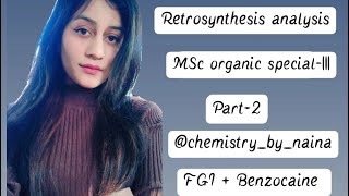 Disconnection Part2  Order of events  FGI  Benzocaine  Msc Chemistry  Chemistrybynaina🤓 [upl. by Encrata]