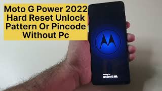 Moto G Power 2022 Hard Reset Unlock The Mobile  How To Reset Pattern or Pincode [upl. by Amaryl]