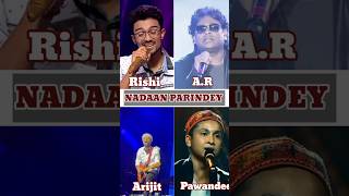 Nadaan Parindey Ghar Aaja By Rishi AR Rahman Arijit Singh Pawandeep Song who is best  shorts [upl. by Zeke948]