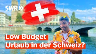 Low Budget Urlaub in der Schweiz Spartipps rund um Zürich  SWR Treffpunkt [upl. by Crichton]