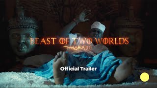 Beast of Two Worlds Ajakaju  Official Trailer [upl. by Cesar]