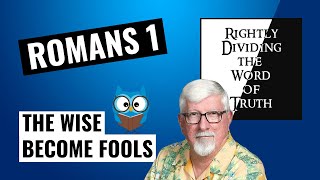 Romans chapter 1  The Wise Become Fools  The Reprobate Mind [upl. by Enrico759]