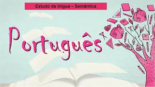 481  ESTUDO DA LÍNGUA – POLISSEMIA HOMONÍMIA PARONÍMIA SINONÍMIA E ANTONÍMIA [upl. by Selrac]