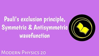 Paulis Exclusion PrincipleSymmetric and Antisymmetric Wavefunction [upl. by Anderer]