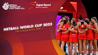 Netball World Cup 2023  Day 9 Highlights Part 2 [upl. by Shornick]