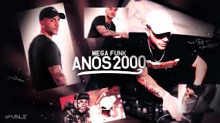 MEGA FUNK ANOS 2000 DJ VALE [upl. by Asilem685]