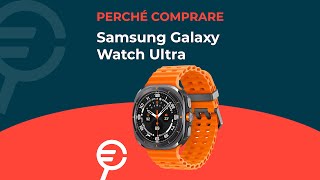 Perché acquistare Galaxy Watch Ultra [upl. by Jamaal]