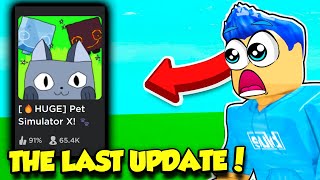 This Is The LAST PET SIMULATOR X UPDATE EVER [upl. by Briney]