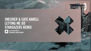 Sneijder amp Cate Kanell  Letting Me Go Stargazers Remix Amsterdam Trance Extended [upl. by Aurelia]