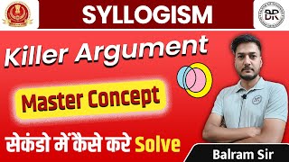 Syllogism Killer Arguments in syllogism  Best New Concept by Balram sir [upl. by Abe]