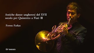 Antiche danze ungheresi del XVII secolo per Quintetto a Fiati Ⅲ【17世紀の古いハンガリーの舞曲  Fファルカシュ 3楽章】 [upl. by Skerl]