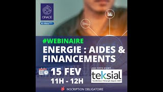 WEBINAIRE ORACE Energie aides et financement avec TEKSIAL 20240215 [upl. by Assirral]