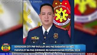 SORSOGON CITY PNP PATULOY ANG PAG BABANTAY SA NAG PAPATULOY NA PAG DIRIWANG NG KASANGGAYAN FESTIVAL [upl. by Brunk]