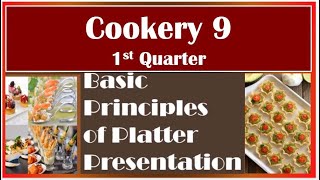 TLE COOKERY 9 QTR 1 Lesson 2 LO 32 BASIC PRINCIPLES PLATTER PRESENTATION [upl. by Miner528]