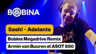 Sash  Adelante Bobina Megadrive Remix Armin van Buuren at ASOT 850 [upl. by Edgardo]