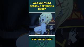 WAS KONOSUBA SEASON 3 EPISODE 6 GOOD konosuba shorts short meme anime fantasy review [upl. by Lorn888]