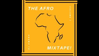 DJ AWANA  THE AFRO MIXTAPE VOLUME 1 [upl. by Bucher556]