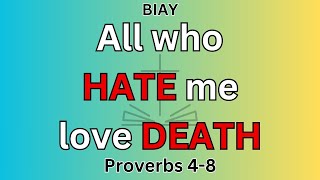 Proverbs 48 All who hate me love death [upl. by Ateiram284]