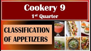 TLE COOKERY 9 QTR 1 Lesson 2 LO 13 CLASSIFICATION OF APPETIZERS [upl. by Laenaj]