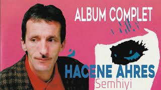 Hacene Ahres  Semhiyi Album Complet [upl. by Fowle]