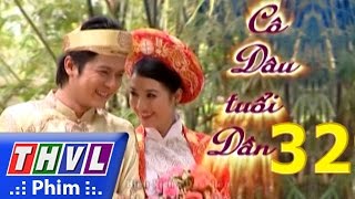 THVL  Cô dâu tuổi dần  Tập 32 Tập cuối [upl. by Henderson906]