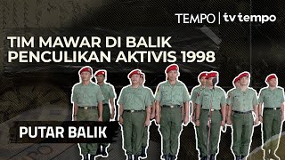 Alasan Tim Mawar Menculik Aktivis 1998  PUTAR BALIK [upl. by Anema]