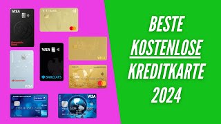 Die BESTE kostenlose Kreditkarte 2024  Der große Kreditkartenvergleich [upl. by Assilen503]