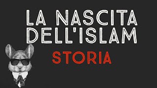 LA NASCITA DELLISLAM  STORIA [upl. by Ylrehs271]