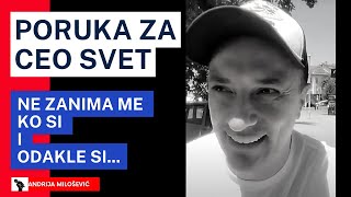 NE ZANIMA ME KO SI i ODAKLE SI  PORUKA ZA CEO SVET  Andrija Milošević Official [upl. by Camellia138]