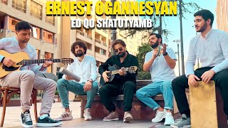 Ernest Ogannesyan  Ed qo shatutyamb [upl. by Oetam922]